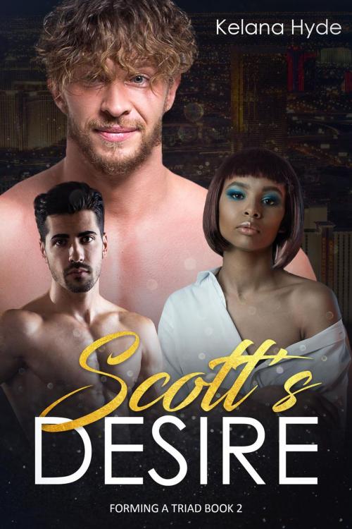 Cover of the book Scott's Desire by Kelana Hyde, Kelana Hyde