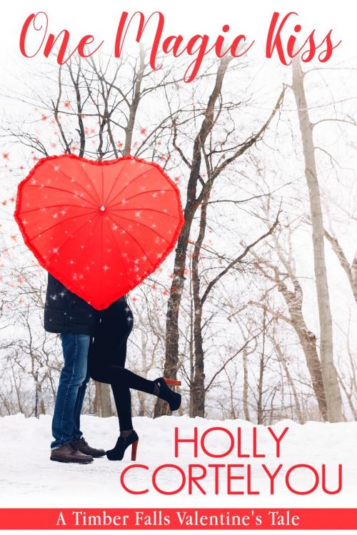 Cover of the book One Magic Kiss (A Timber Falls Valentine's Tale) by Holly Cortelyou, Holly Cortelyou