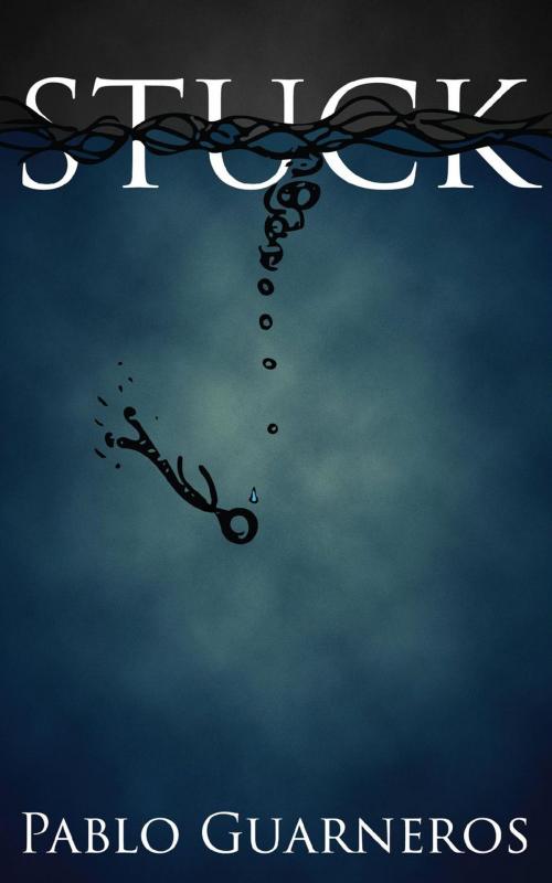 Cover of the book Stuck by Pablo Guarneros, Pablo Guarneros