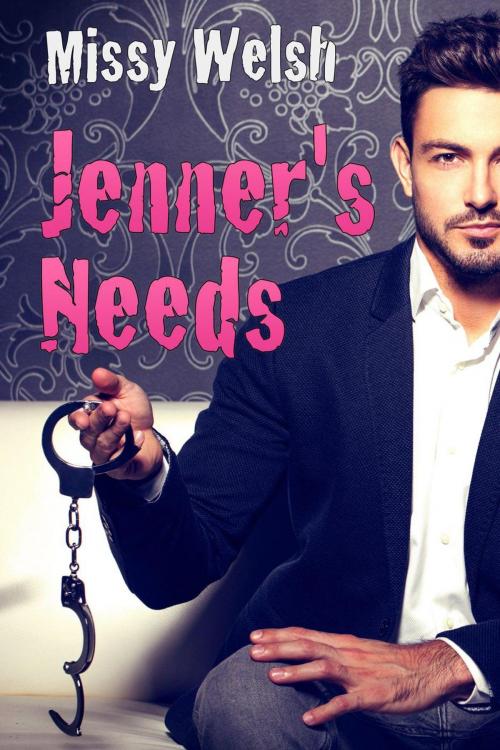 Cover of the book Jenner's Needs by Missy Welsh, Missy Welsh