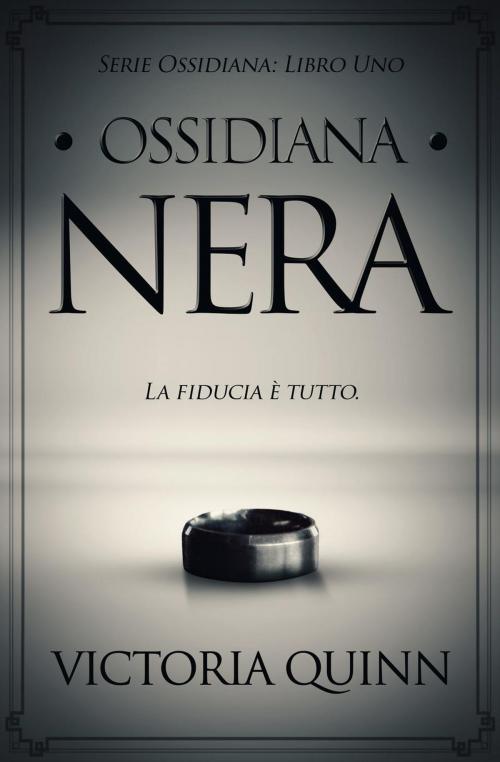 Cover of the book Ossidiana Nera by Victoria Quinn, Victoria Quinn