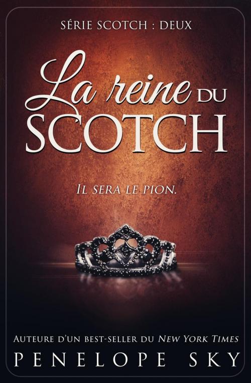 Cover of the book La reine du scotch by Penelope Sky, Self
