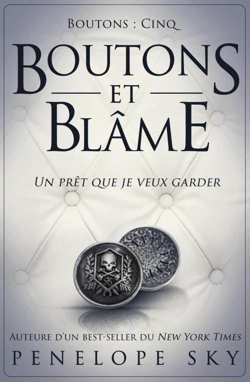 Cover of the book Boutons et blâme by Penelope Sky, Self