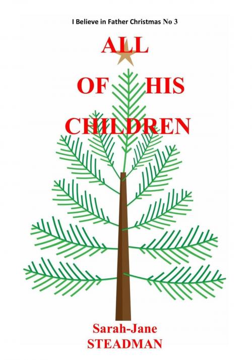 Cover of the book All Of His Children by Sarah-Jane Steadman, Q G S Publishing
