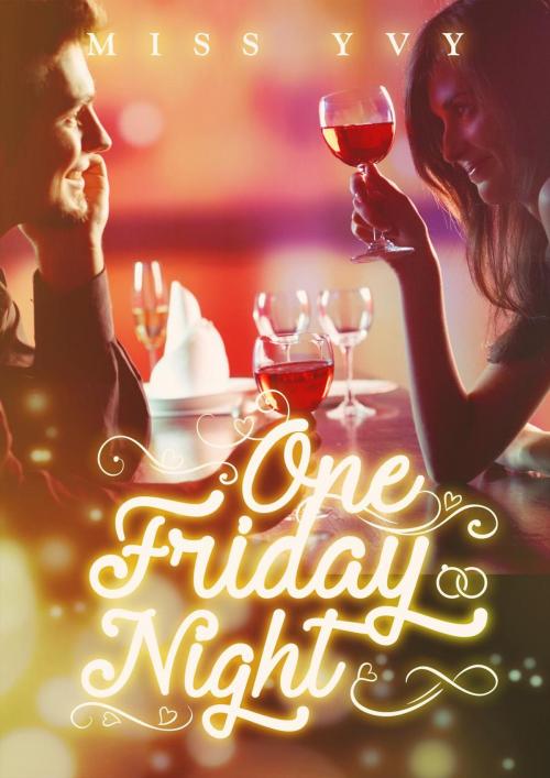 Cover of the book One Friday Night by Miss Yvy, Blvnp Incorporated