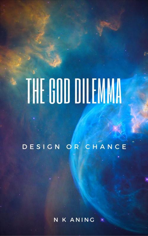 Cover of the book The God Dilemma by N.K. Aning, N.K. Aning