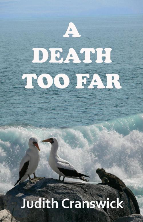 Cover of the book A Death too Far by Judith Cranswick, Judith Cranswick