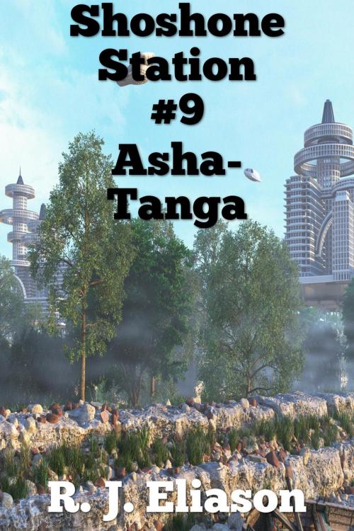Cover of the book Shoshone Station #9: Asha-Tanga by R. J. Eliason, R. J. Eliason