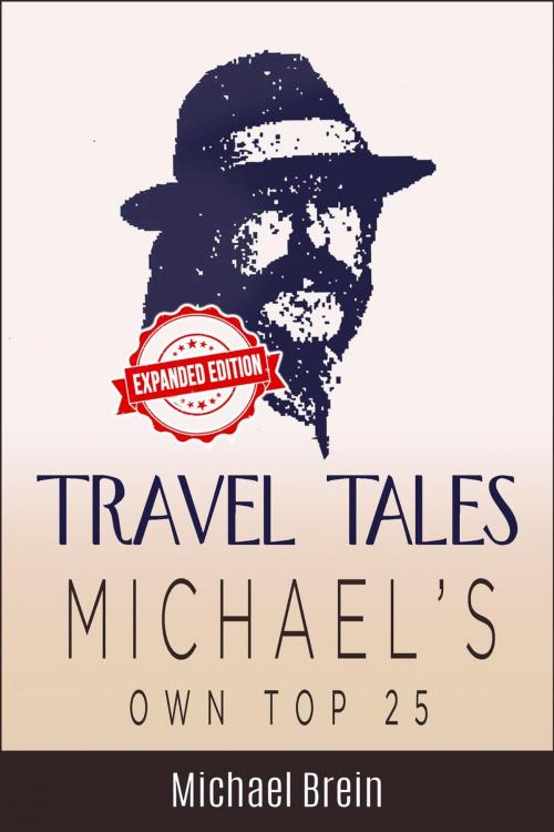 Cover of the book Travel Tales: Michael's Own Top 25 by Michael Brein, Michael Brein