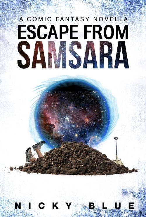 Cover of the book Escape From Samsara by Nicky Blue, Nicky Blue