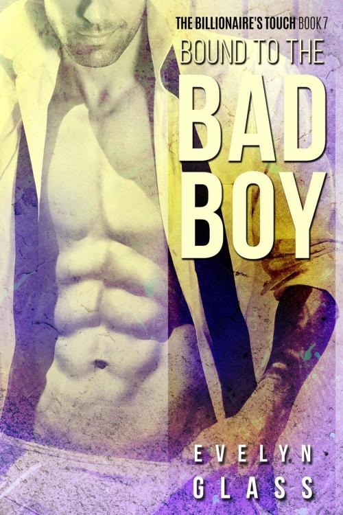 Cover of the book Bound to the Bad Boy by Evelyn Glass, eBook Publishing World