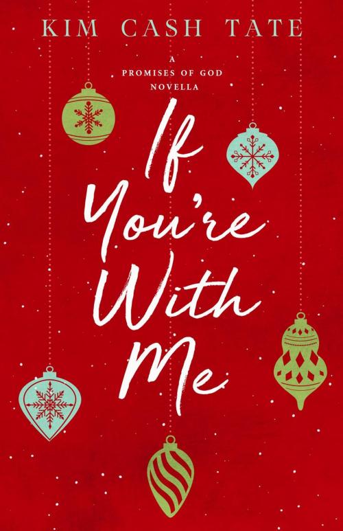 Cover of the book If You're With Me by Kim Cash Tate, FaithLove Press