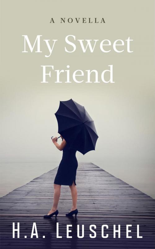 Cover of the book My Sweet Friend by H.A. Leuschel, EKT