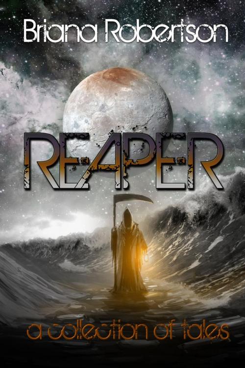 Cover of the book Reaper by Briana Robertson, Stitched Smile Publications