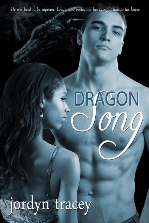 Cover of the book Dragon Song by Jordyn Tracey, Jordyn Tracey