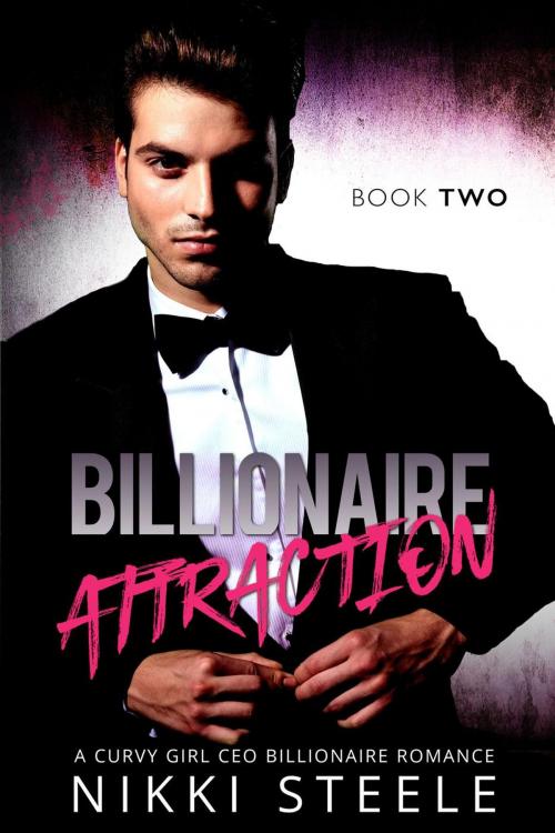 Cover of the book Billionaire Attraction Book Two by Nikki Steele, NightVision Publishing