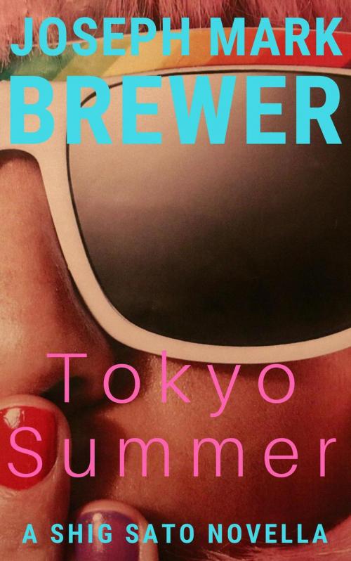 Cover of the book Tokyo Summer by Joseph Mark Brewer, Joseph Mark Brewer