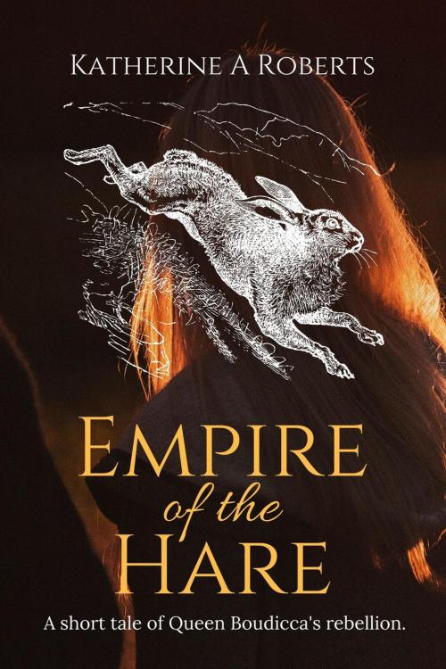 Cover of the book Empire of the Hare by Katherine A Roberts, Katherine Roberts