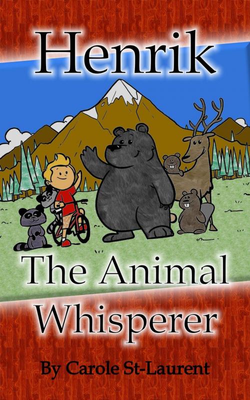 Cover of the book Henrik - Animal Whisperer by Carole St-Laurent, Books by Carole St-Laurent