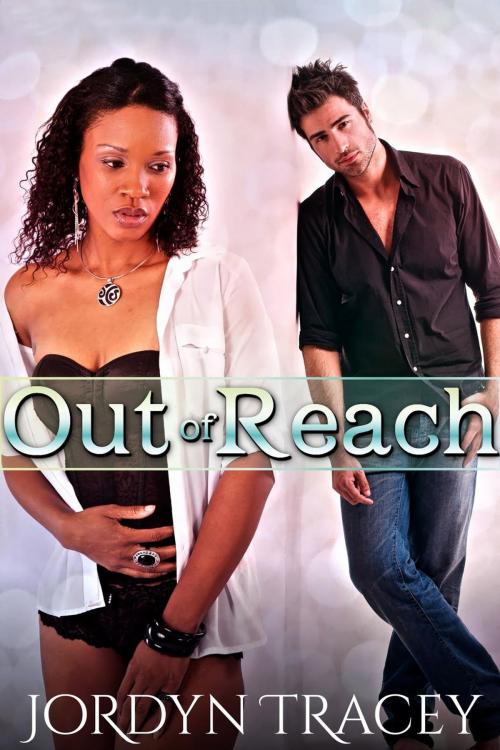 Cover of the book Out of Reach by Jordyn Tracey, Jordyn Tracey