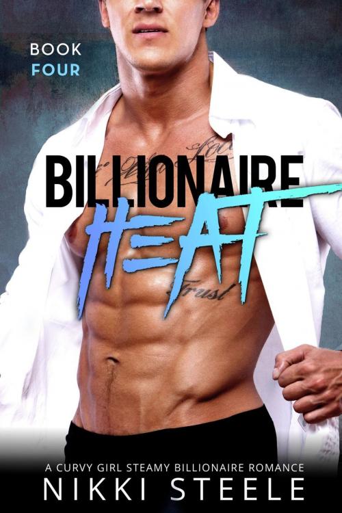 Cover of the book Billionaire Heat Book Four by Nikki Steele, NightVision Publishing