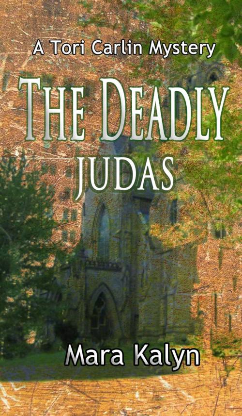 Cover of the book The Deadly Judas by Mara Kalyn, Mara Kalyn