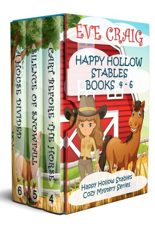 Cover of the book Happy Hollow Stables Series Books 4-6 by Eve Craig, Cozy Mystery Press