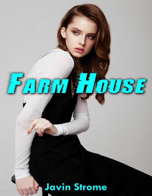 Cover of the book Farm House by Javin Strome, Lulu.com