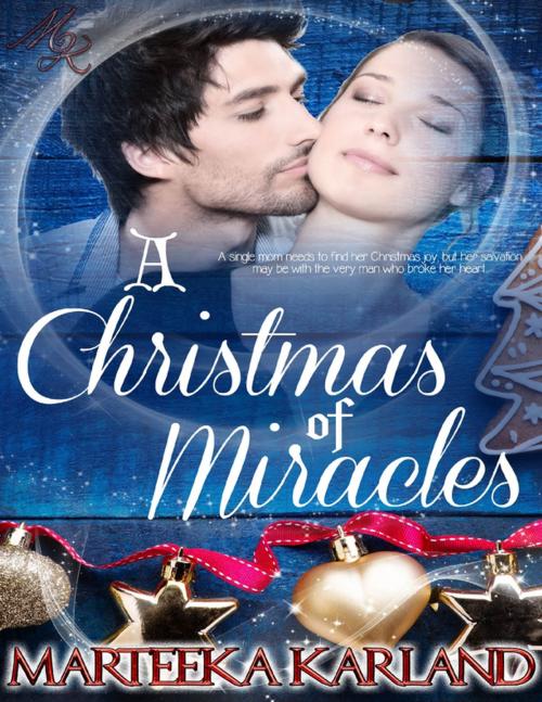 Cover of the book A Christmas of Miracles by Marteeka Karland, Lulu.com