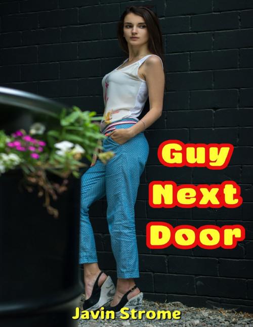 Cover of the book Guy Next Door by Javin Strome, Lulu.com