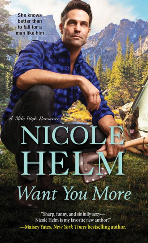 Cover of the book Want You More by Nicole Helm, Zebra Books