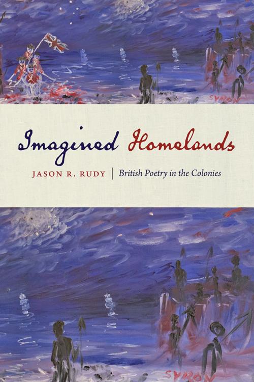 Cover of the book Imagined Homelands by Jason R. Rudy, Johns Hopkins University Press