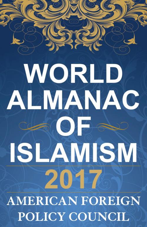Cover of the book The World Almanac of Islamism 2017 by American Foreign Policy Council, Rowman & Littlefield Publishers
