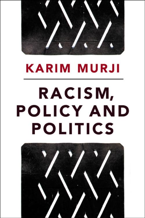 Cover of the book Racism, policy and politics by Murji, Karim, Policy Press