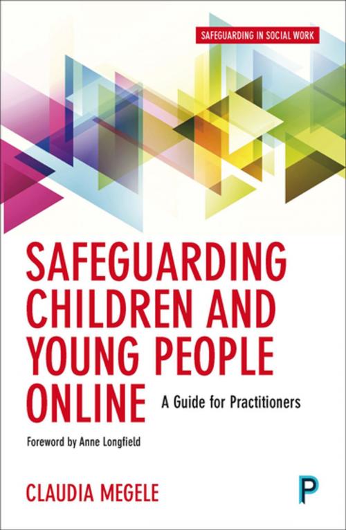 Cover of the book Safeguarding children and young people online by Megele, Claudia, Policy Press
