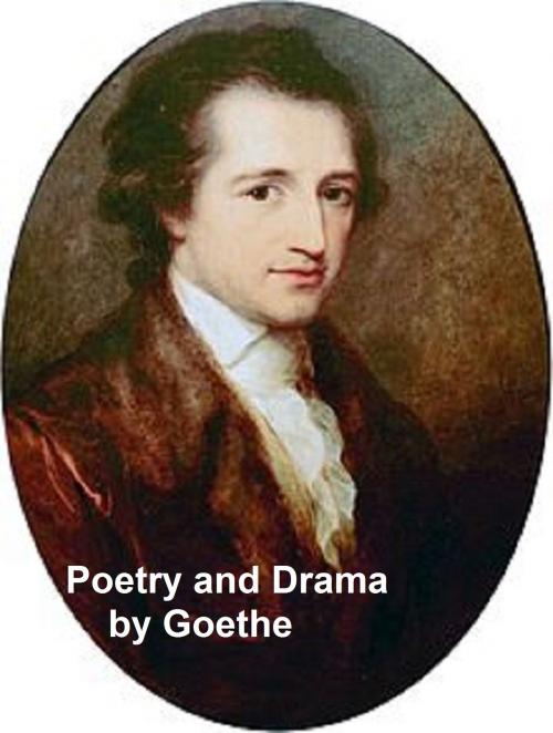 Cover of the book Poetry and Drama by Goethe by Johann Wolfgang von Goethe, Seltzer Books