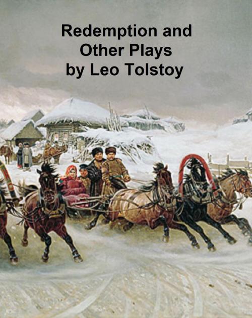 Cover of the book Redemption, The Power of Darkness, and Fruits of Culture -- three plays by Leo Tolstoy, Seltzer Books