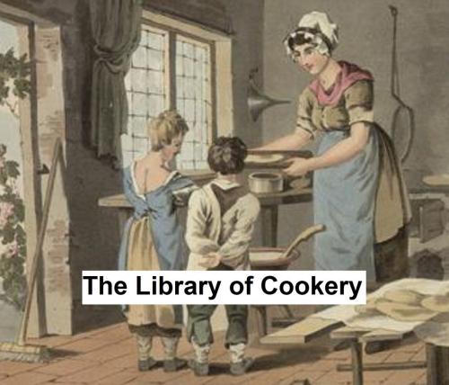 Cover of the book The Library of Cookery, all five volumes (Illustrated) by Woman's Institute of Domestic Arts and Sciences, Seltzer Books