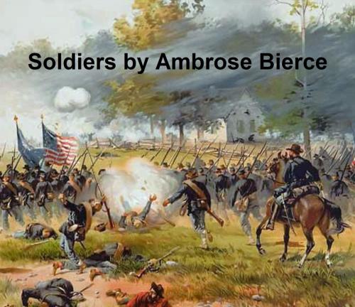 Cover of the book Soldiers by Ambrose Bierce, Seltzer Books