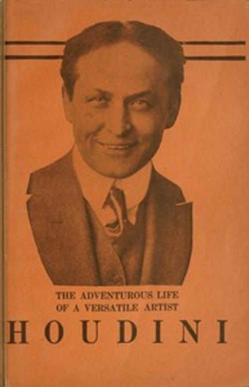 Cover of the book The Adventurous Life of a Versatile Artist: Houdini by Harry Houdini, Seltzer Books