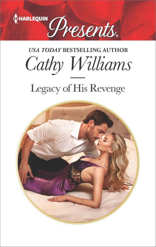 Cover of the book Legacy of His Revenge by Cathy Williams, Harlequin