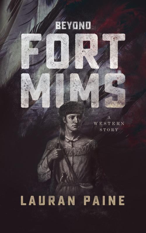 Cover of the book Beyond Fort Mims by Lauran Paine, Blackstone Publishing