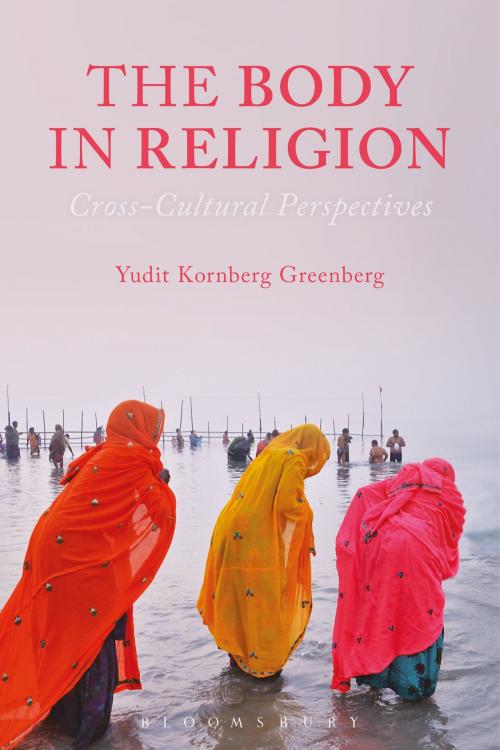 Cover of the book The Body in Religion by Yudit Kornberg Greenberg, Bloomsbury Publishing
