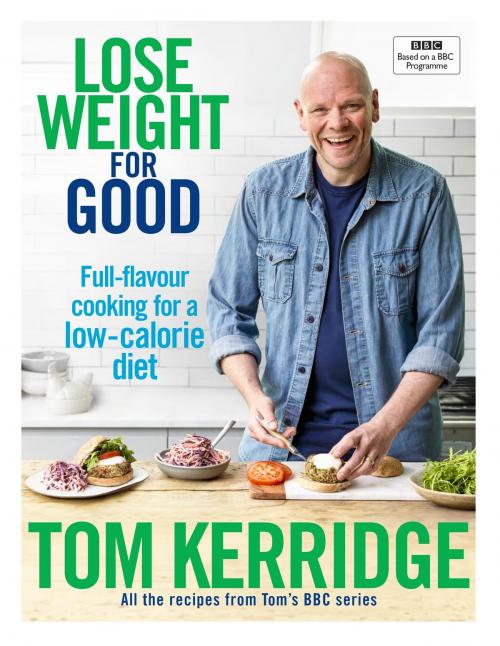 Cover of the book Lose Weight for Good by Tom Kerridge, Bloomsbury Publishing