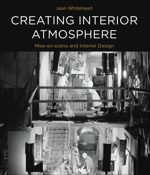 Cover of the book Creating Interior Atmosphere by Jean Whitehead, Bloomsbury Publishing