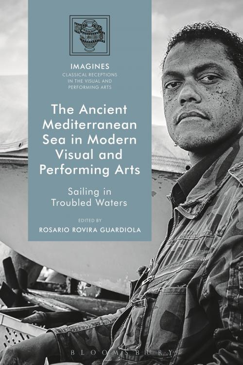 Cover of the book Ancient Mediterranean Sea in Modern Visual and Performing Arts by , Bloomsbury Publishing
