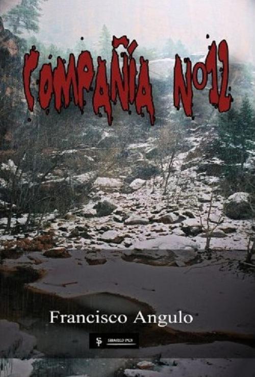Cover of the book Compañía Nº12 by Francisco Angulo de Lafuente, Francisco Angulo de Lafuente