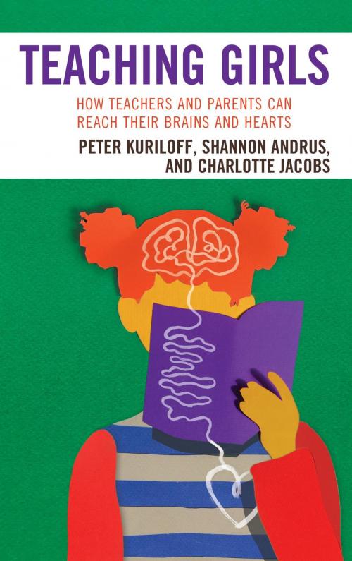 Cover of the book Teaching Girls by Peter Kuriloff, Charlotte Jacobs, Shannon Andrus, Rowman & Littlefield Publishers