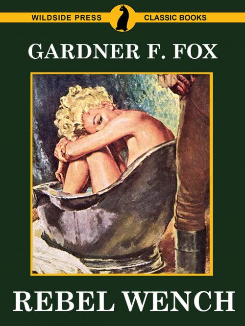 Cover of the book Rebel Wench by Gardner F. Fox, Wildside Press LLC