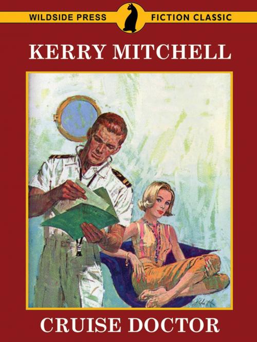 Cover of the book Cruise Doctor by Kerry Mitchell, Wildside Press LLC